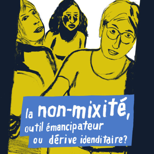 La non mixité, outil émancipateur ou dérive identitaire ?