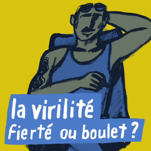 La virilité, fierté ou boulet ?