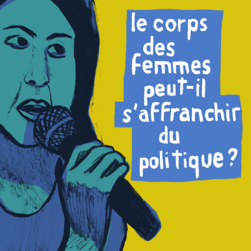 Le corps des femmes peut-il s’affranchir des enjeux politiques ?