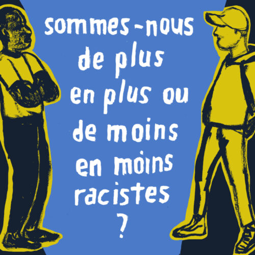 Sommes-nous de plus en plus ou de moins en moins racistes ?