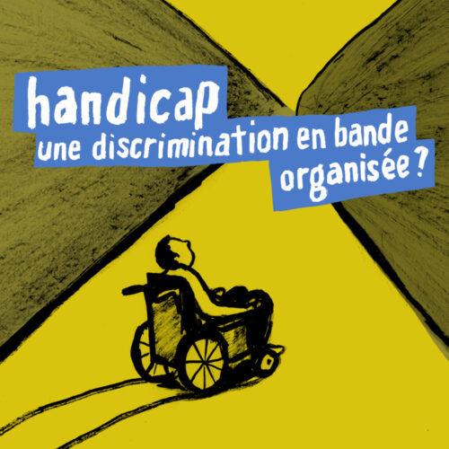 Handicap, une discrimination en bande organisée ?