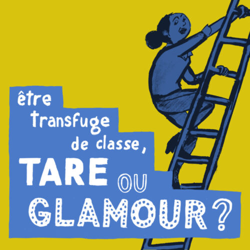 Etre transfuge de classe, tare ou glamour ?