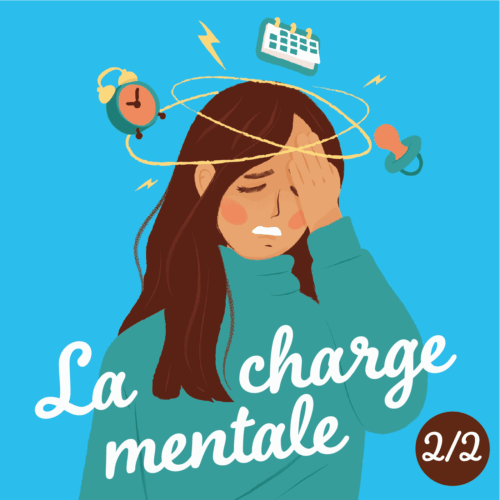 La charge mentale – partie 2