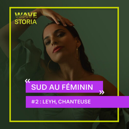 Leyh : "Écoute ton instinct et tente, car si tu ne tentes rien, tu n'obtiens rien." – Sud au Féminin #2