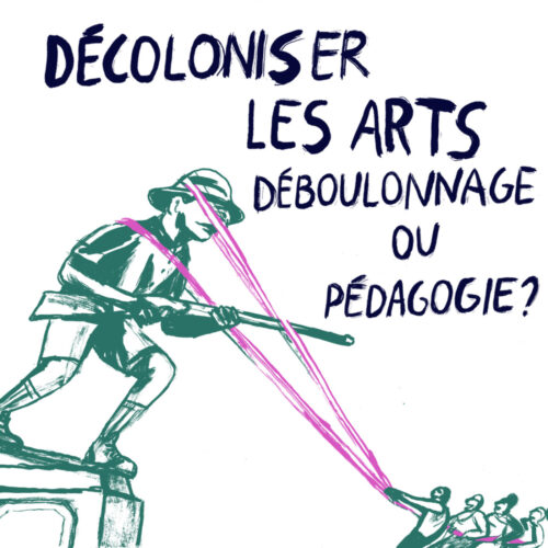 Décoloniser les arts : déboulonnage ou pédagogie ?