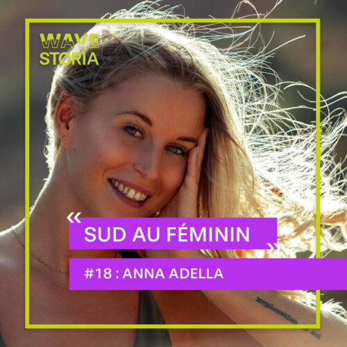 Sud au Féminin : Anna Adella, écrire pour révéler le bonheur #18