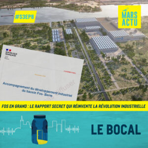 Épisode 8 - Fos en grand : le rapport secret qui réinvente la révolution industrielle - bassin industriel Fos
