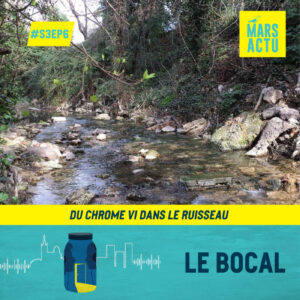 Épisode 6 - Du chrome VI dans le ruisseau - Ruisseau des Aygalades