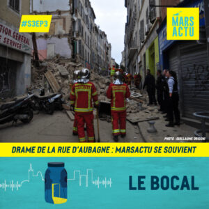 Épisode 3 - Drame de la rue d'Aubagne : Marsactu se souvient - drame rue d'Aubagne