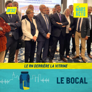 Épisode 32 - Le RN derrière la vitrine - Députés RN Bouches-du-Rhône