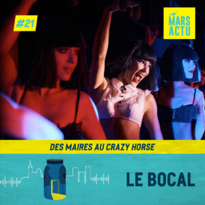 Episode 21 - Des maires au Crazy Horse - maires Bouches-du-Rhône