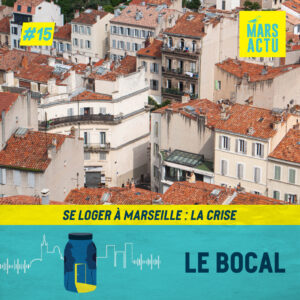 Episode 15 - Se loger à Marseille : la crise - marché immobilier Marseille