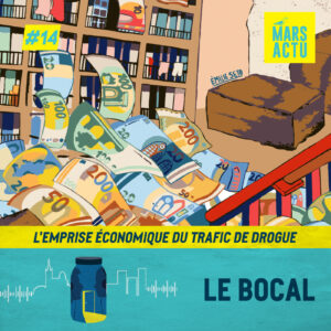 Episode 14 - L'emprise économique du trafic de drogue - trafic de drogue Marseille