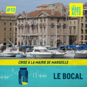 Episode 13 - Crise à la Mairie de Marseille - urbanisme Marseille