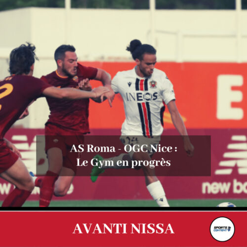 L'OGC Nice en progrès face à la Roma, un mercato ambitieux long à conclure ? - Ambitions OGC Nice