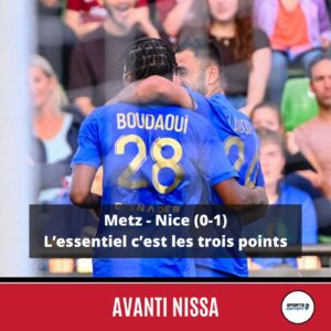 Metz - Nice (0-1) : l'essentiel, c'est les trois points ! - club de sport niçois