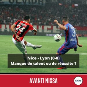 Nice - Lyon (0-0) : manque de talent ou de réussite ? - OGC Nice match nul