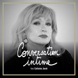 Conversation intime avec Catherine Jacob [09-12-24] - Interview personnalité Nice
