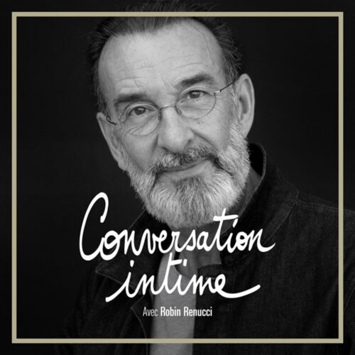 Conversation intime avec Robin Renucci [8-4-24] - personnalité culturelle niçoise