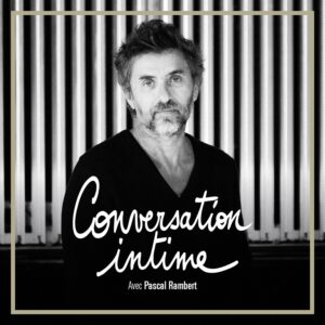 Conversation intime avec Pascal Rambert [11-3-24] - entretien artiste Nice