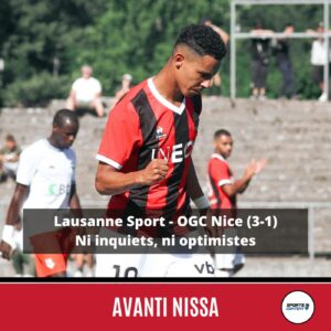 Lausanne Sport - OGC Nice (3-1) : ni inquiets, ni optimistes - Analyse post-match OGC Nice
