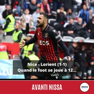 Nice - Lorient (1-1) : quand le foot se joue à 11 contre 12... - passion football Nice