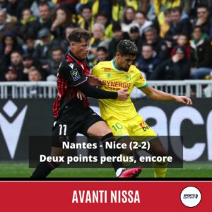 Nantes - Nice (2-2) : deux points perdus, encore - débrief match OGC Nice