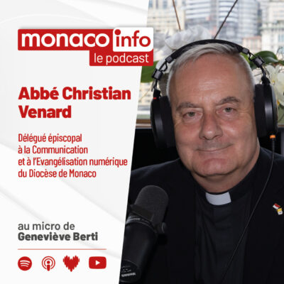L'abbé Christian Venard, aumônier de la Force Publique de Monaco, invité du podcast Monaco Info