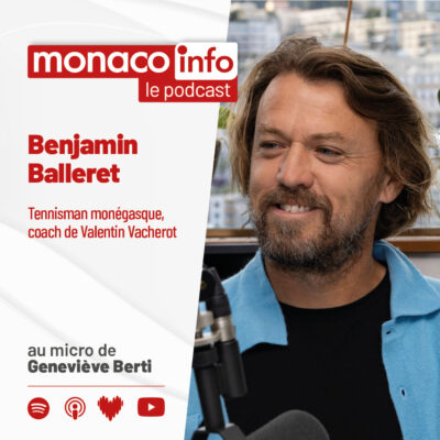 Portrait de Benjamin Balleret, invité du podcast Monaco Info