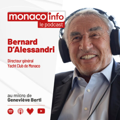 Portrait de Bernard d'Alessandri, directeur général du Yacht Club de Monaco, invité du podcast Monaco Info