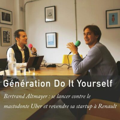 Bertrand Altmayer, fondateur du VTC Marcel, invité du podcast Génération Do It Yourself