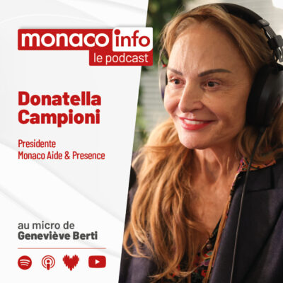 Portrait de Donatella Campioni, invitée du podcast Monaco Info pour parler de son engagement humanitaire.