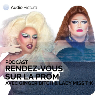 Ginger Bitch et Lady Miss Tik, duo de drag queens niçoises, invités du podcast Rendez-vous sur la Prom