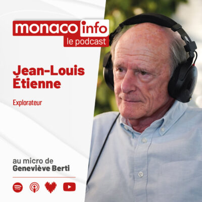 Portrait de l'explorateur Jean-Louis Étienne pour le podcast de Monaco Info