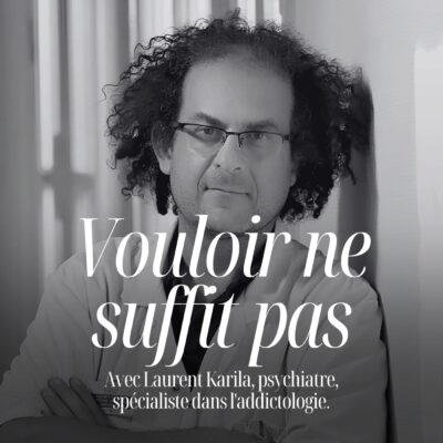 Portrait de Laurent Karila, invité du podcast de Pauline Laigneau pour parler de l'addiction