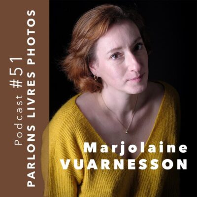 Visuel de l'épisode du podcast Photo Storia consacré à la photographe Marjolaine Vuarnesson