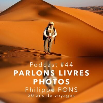 Philippe Pons, photographe voyageur et auteur du livre 30 ans de voyage, invité de l'épisode 19 du podcast Photo Storia