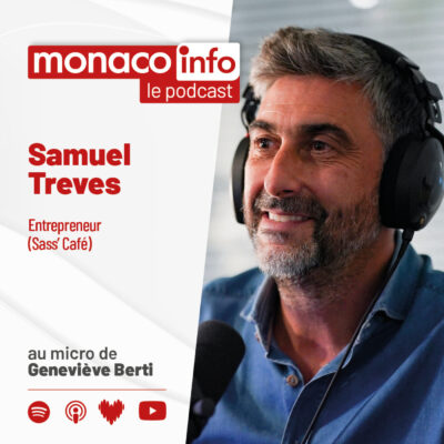 Portrait de Samuel Treves, invité du podcast Monaco Info