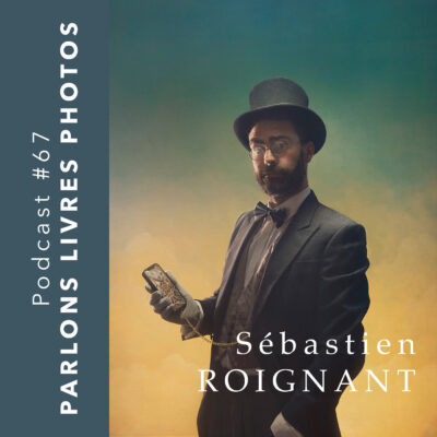 Visuel de l'épisode du podcast Photo Storia consacré au photographe Sébastien Roignant