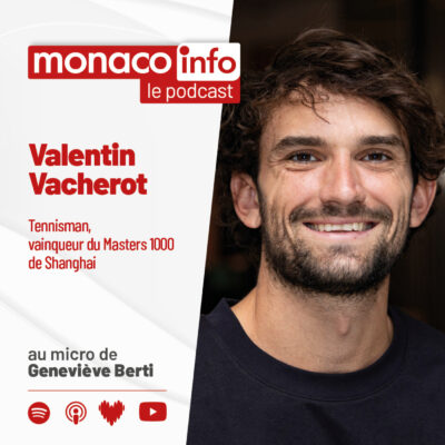 Portrait du tennisman Valentin Vacherot, invité du podcast Monaco Info