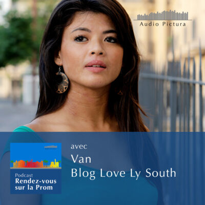 Van, créatrice du blog Love-Ly-South, invitée du podcast Rendez-vous sur la Prom